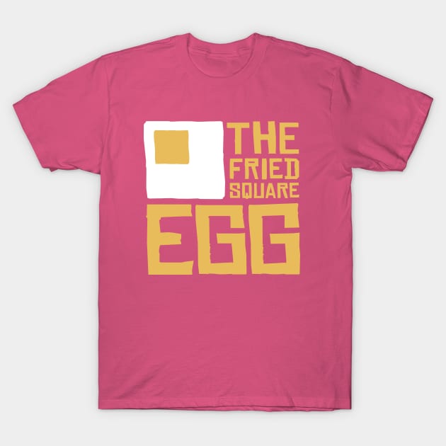 The Fried Square Egg T-Shirt by Dellan